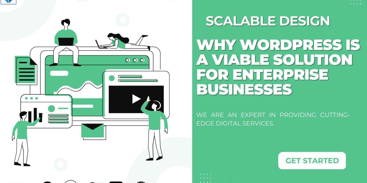Scalable Design: Why WordPress Is A Viable Solution For Enterprise Businesses