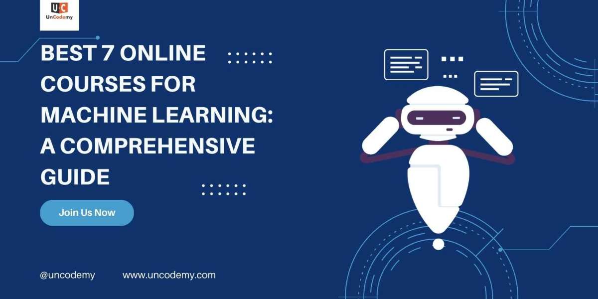Best 7 Online Courses for Machine Learning: A Comprehensive Guide