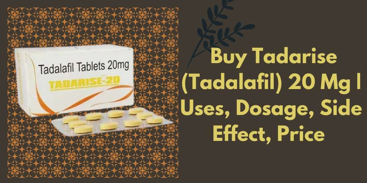 Buy Tadarise (Tadalafil) 20 Mg | Uses, Dosage, Side Effect, Price