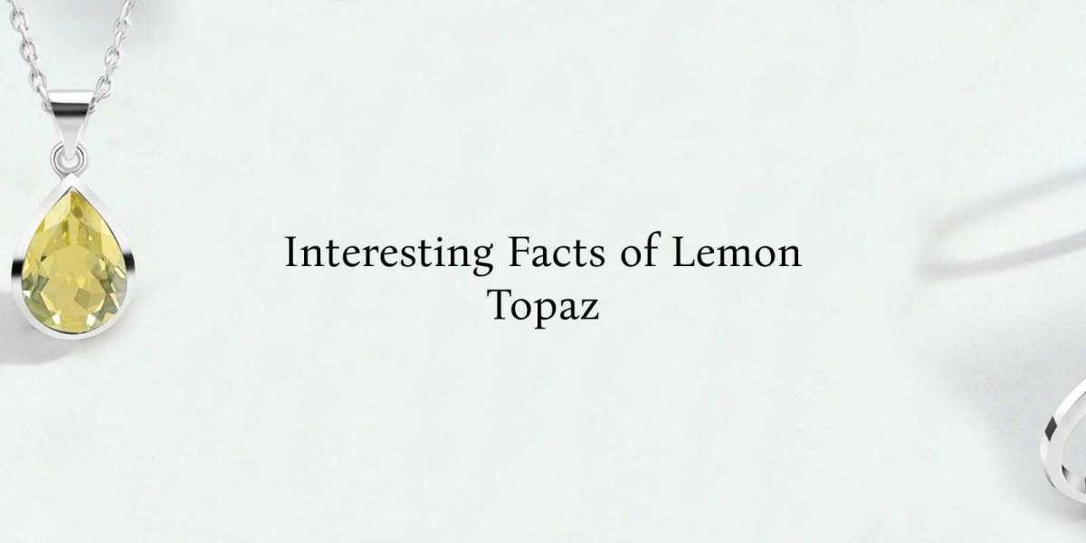 Amazing Lemon Topaz Facts That Will Blow Your Mind