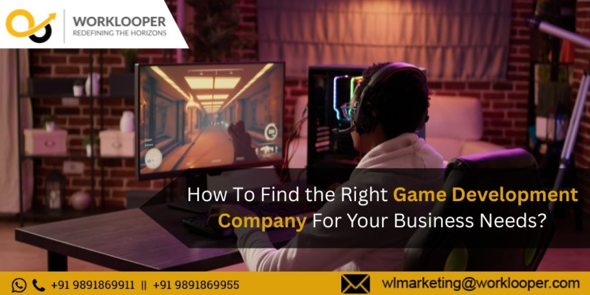 How To Find the Right Game Development Company For Your Business Needs?