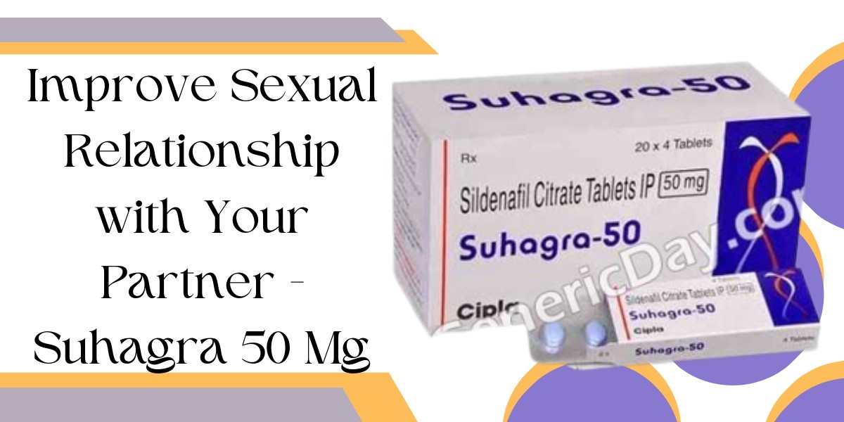 Improve Sexual Relationship with Your Partner - Suhagra 50 Mg