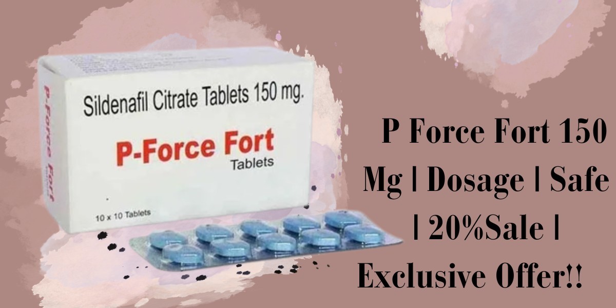 P Force Fort 150 Mg | Dosage | Safe | 20%Sale | Exclusive Offer!!