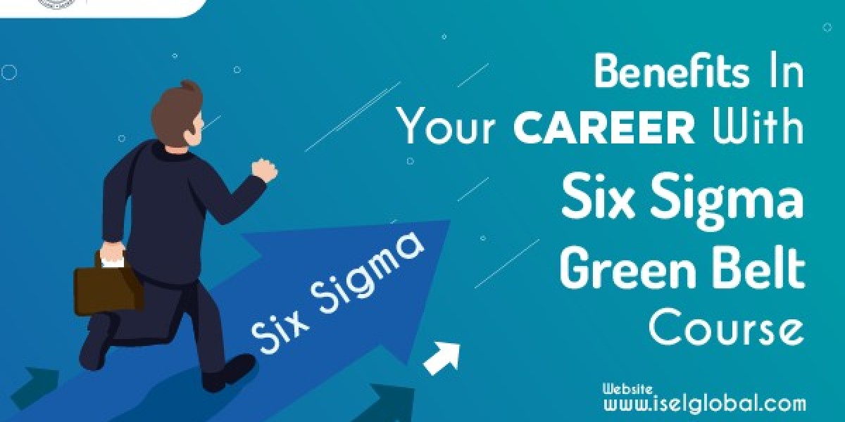 Benefits In Your Career With 6 Sigma Green Belt Course