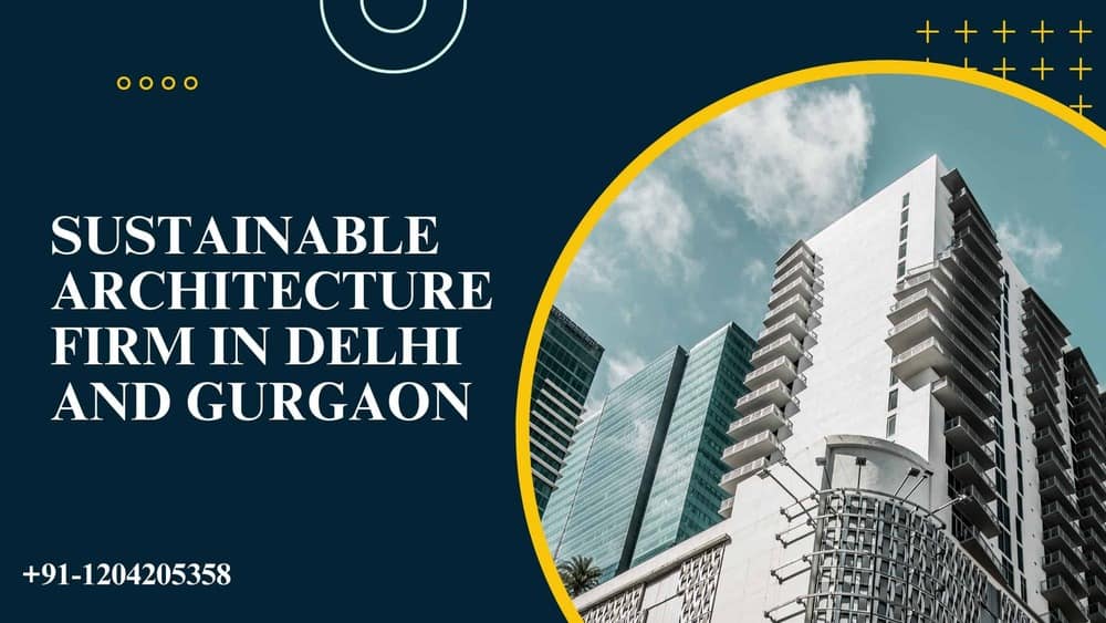 Best Sustainable Architecture Firms in Delhi, Gurgaon