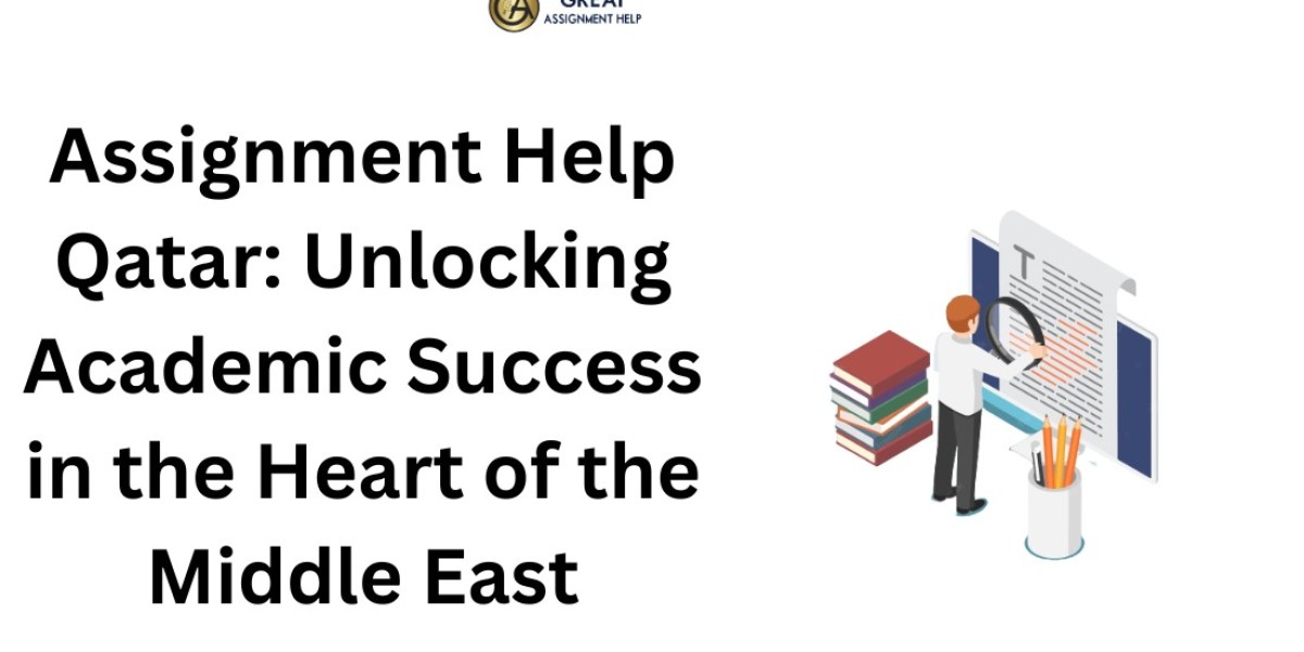Assignment Help Qatar: Unlocking Academic Success in the Heart of the Middle East