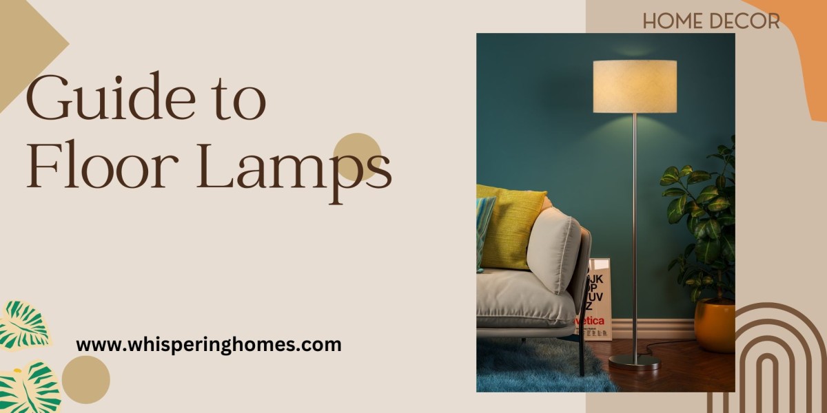 A Complete Guide to Floor Lamps: Illuminating Your Home with Style
