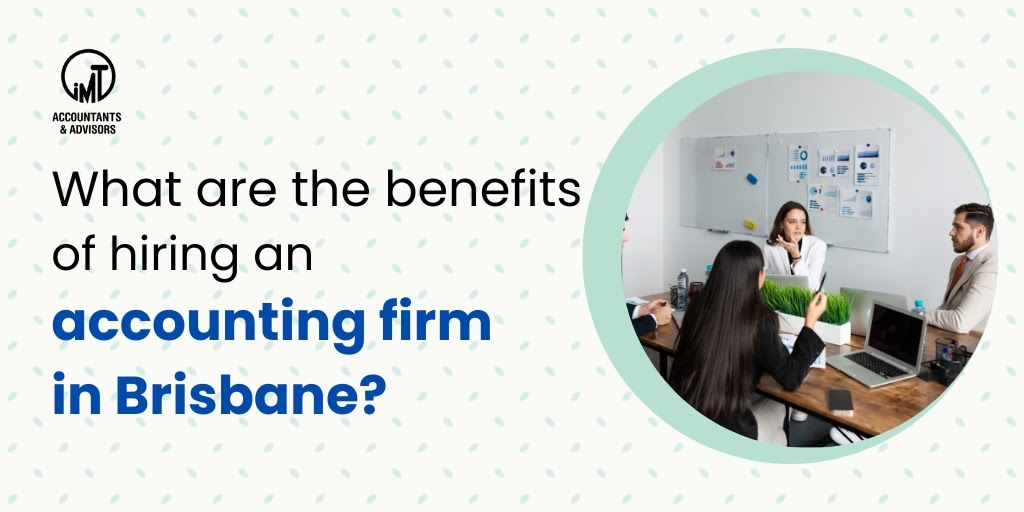 What are the benefits of hiring an accounting firm in Brisbane?