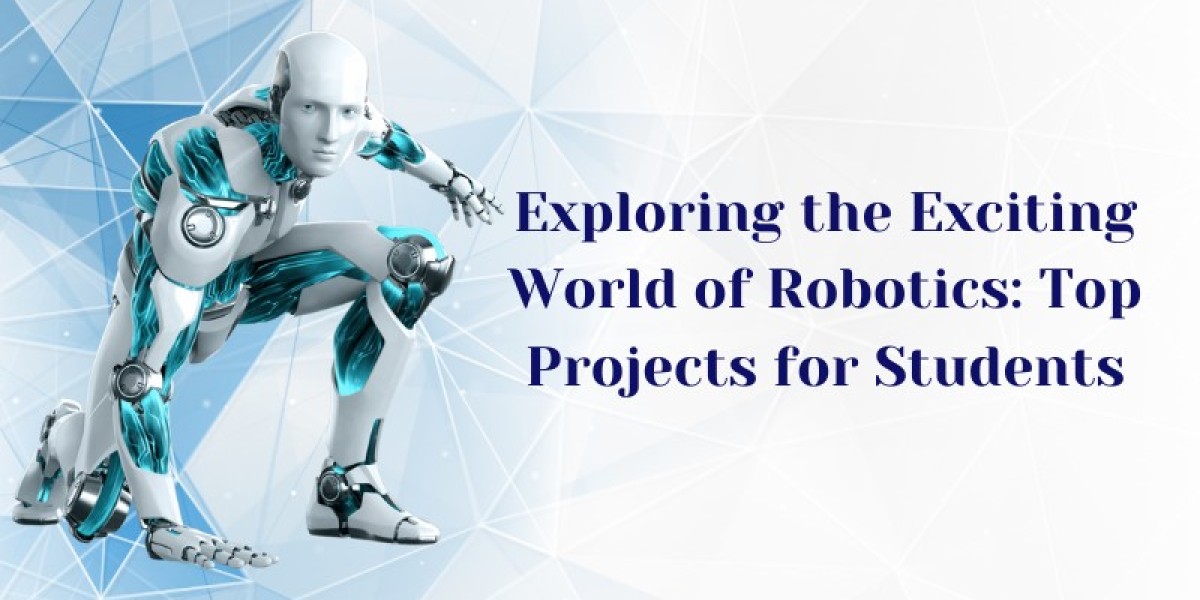 Exploring the World of Robotics: Exciting Projects for Students
