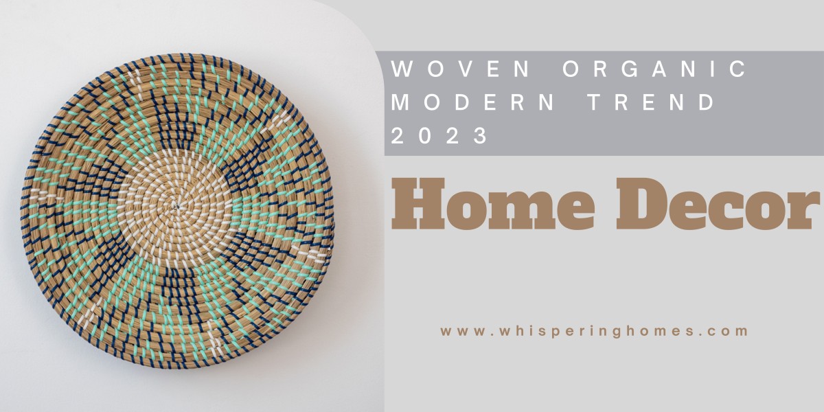 Woven Organic Modern Trend 2023