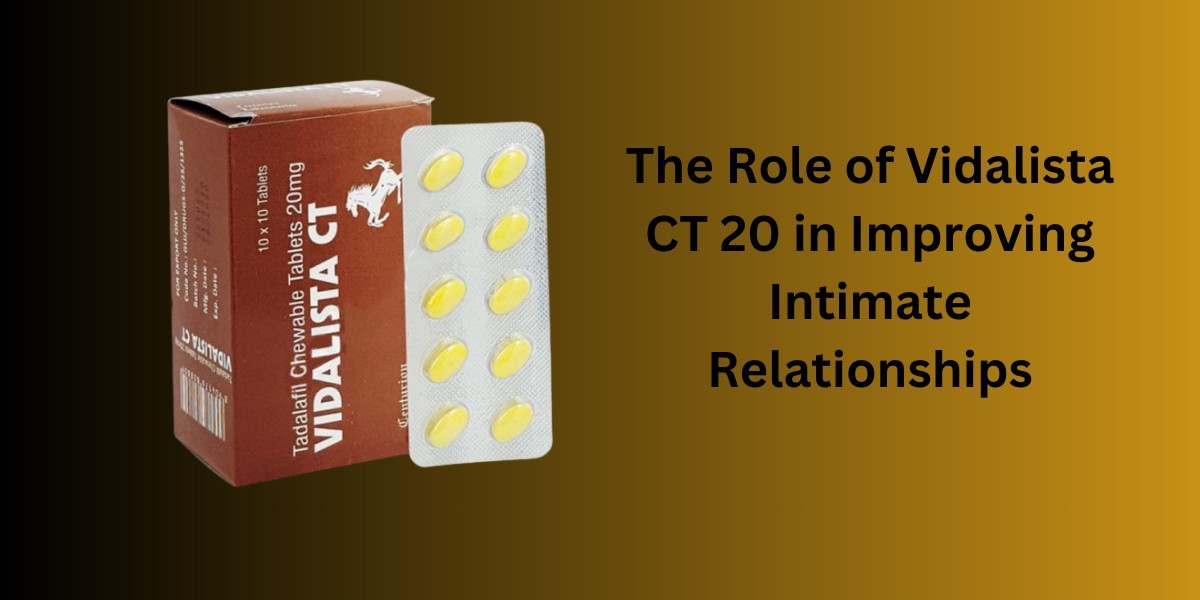 The Role of Vidalista CT 20 in Improving Intimate Relationships
