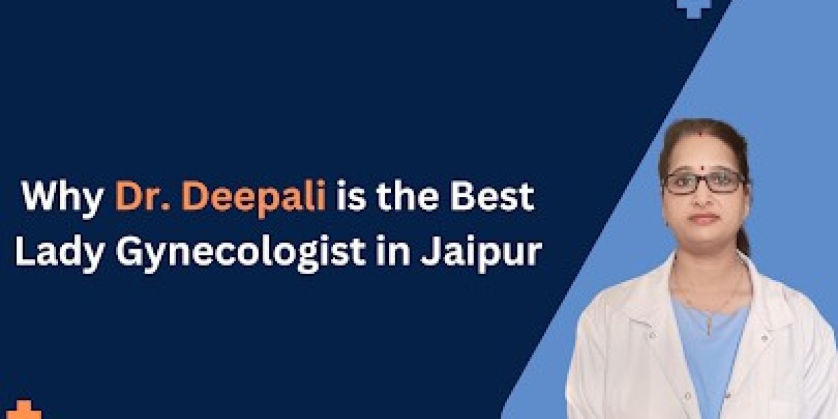 Why Dr. Deepali is the Best Lady Gynecologist in Jaipur