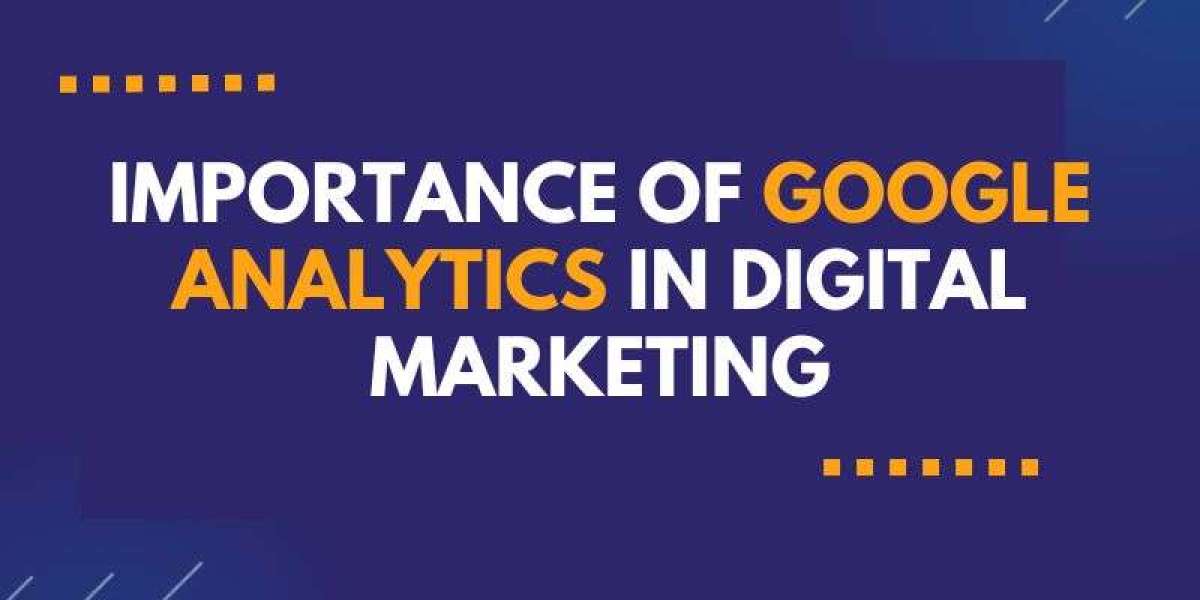Importance of Google Analytics in Digital Marketing