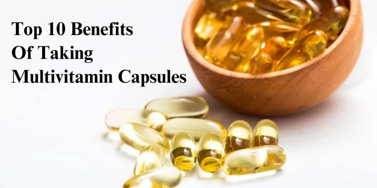 Top 10 Benefits Of Taking Multivitamin Capsules