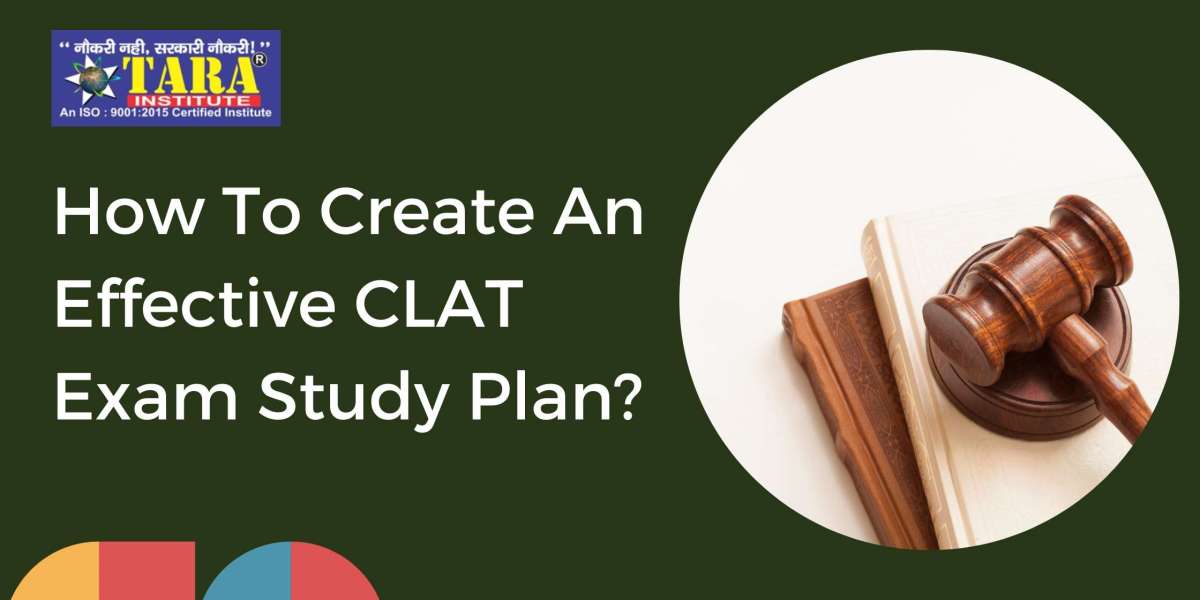 How to Create an Effective CLAT Exam Study Plan