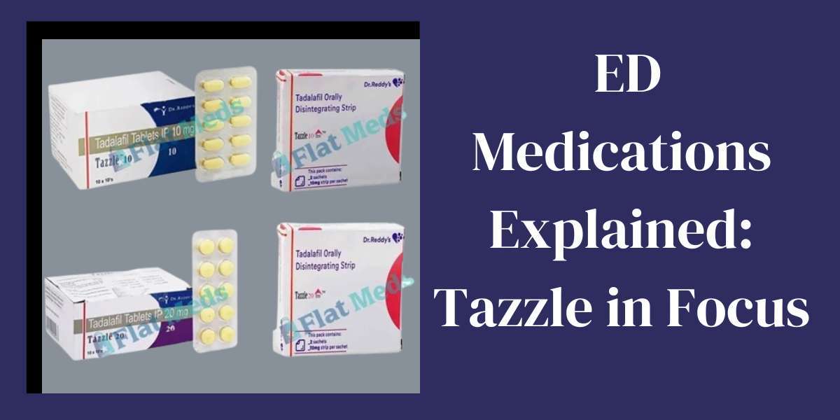 ED Medications Explained: Tazzle in Focus