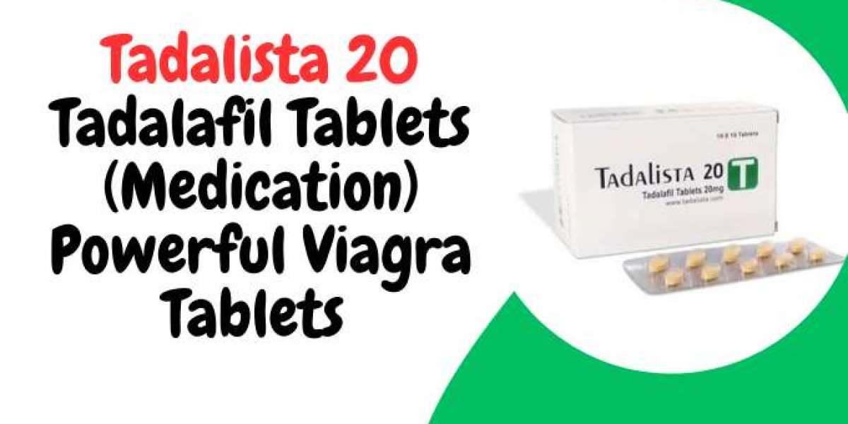 Tadalista 20 Tadalafil Tablets (Medication) Powerful Viagra Tablets