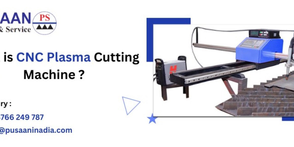 Benefits of Investing in CNC Plasma Cutting Machine?