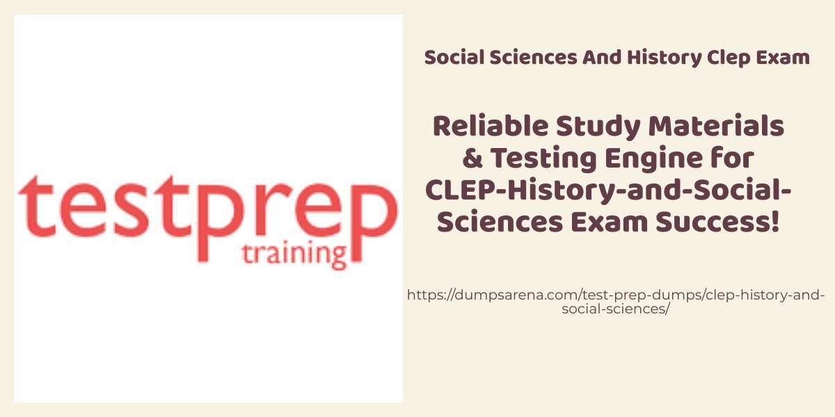 Social Sciences and History Clep - One of the Best Exam Dumps 2023