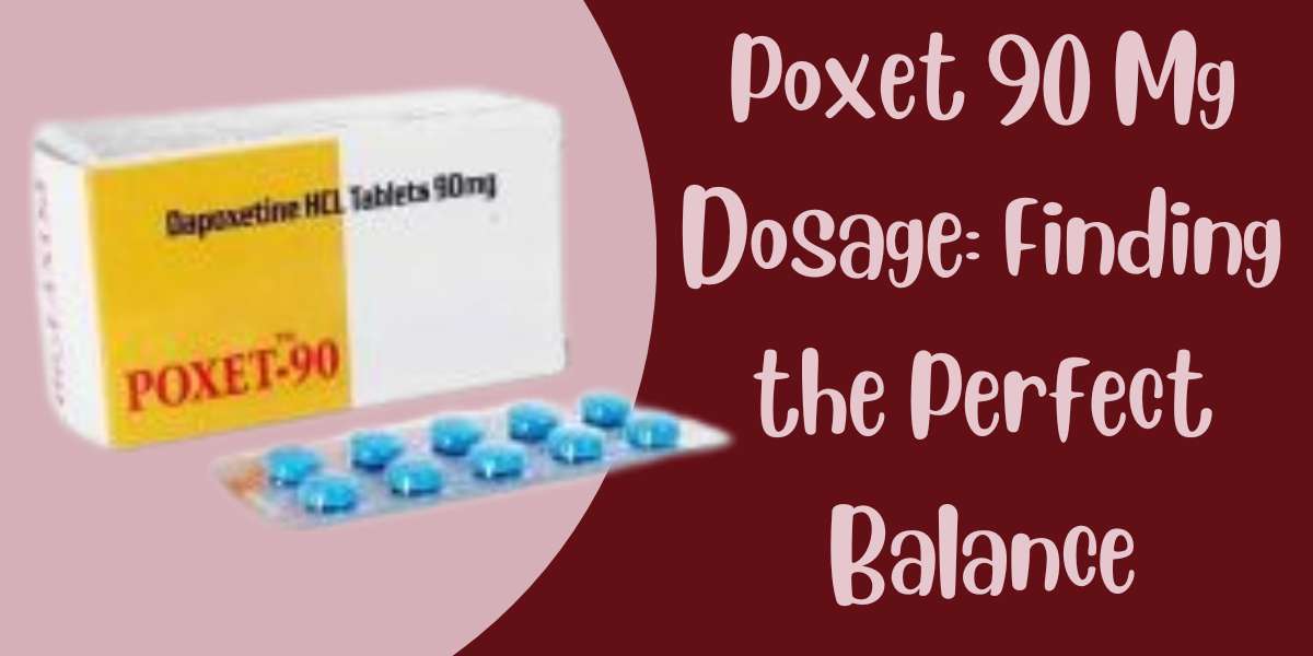 Poxet 90 Mg Dosage: Finding the Perfect Balance