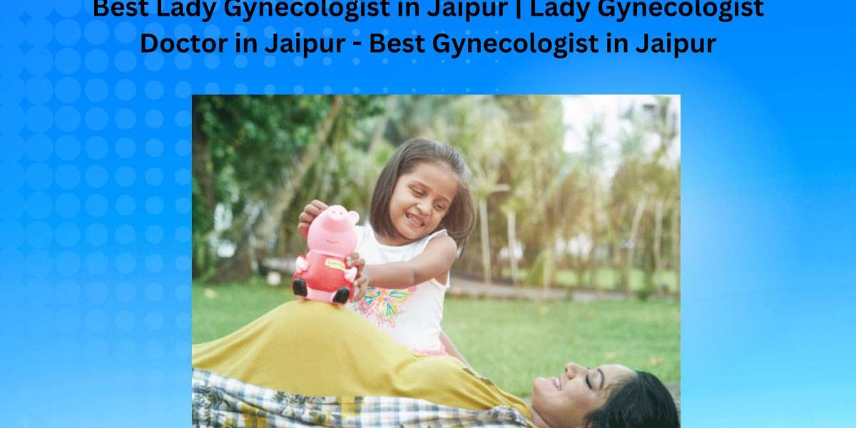 Best Lady Gynecologist in Jaipur | Lady Gynecologist Doctor in Jaipur — Best Gynecologist in Jaipur