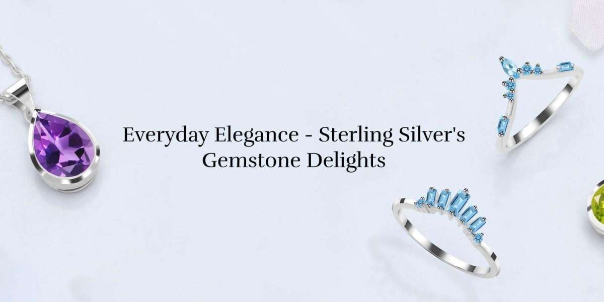 Top Trending Gemstone that Sterling Silver Jewelry Women Can Wear On Daily Basis