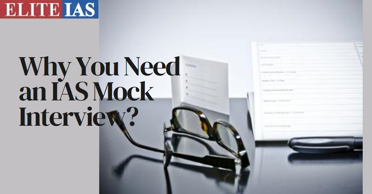 Why Should You Consider an IAS Mock Interview?