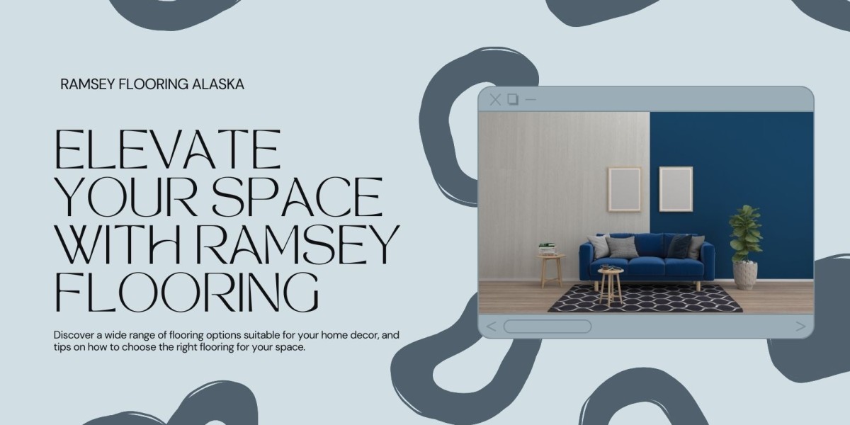 Elevate Your Space with Ramsey Flooring: Alaska's Premier Flooring Authority