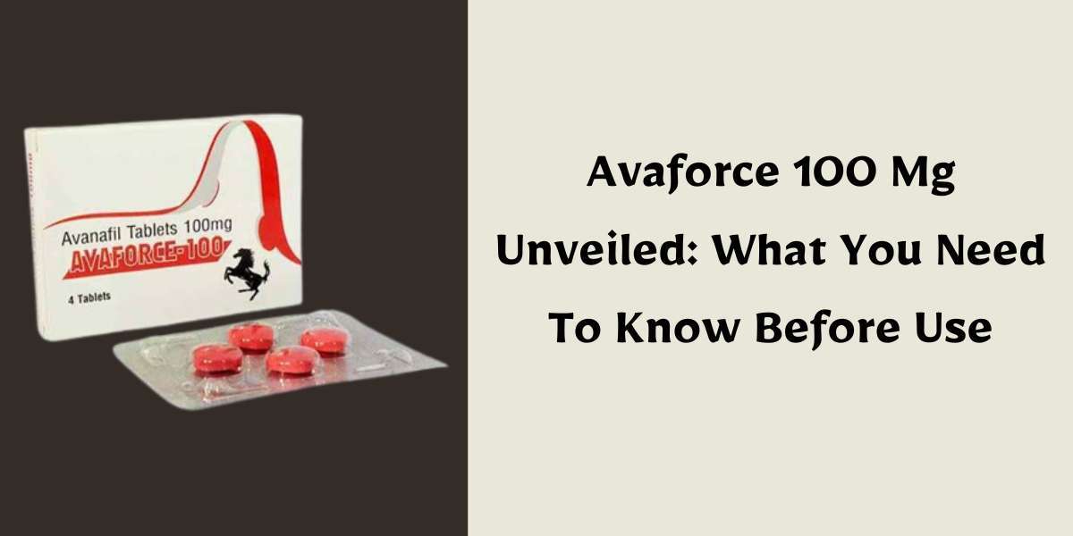 Avaforce 100 Mg Unveiled: What You Need To Know Before Use