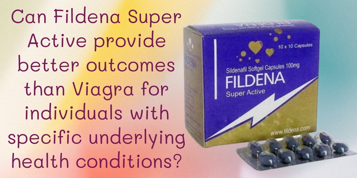 Can Fildena Super Active provide better outcomes than Viagra for individuals with specific underlying health conditions?