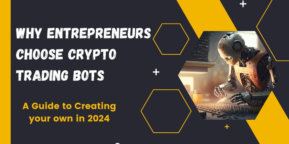 Why Entrepreneurs Choose Crypto Trading Bots - A Guide to Creating your own in 2024