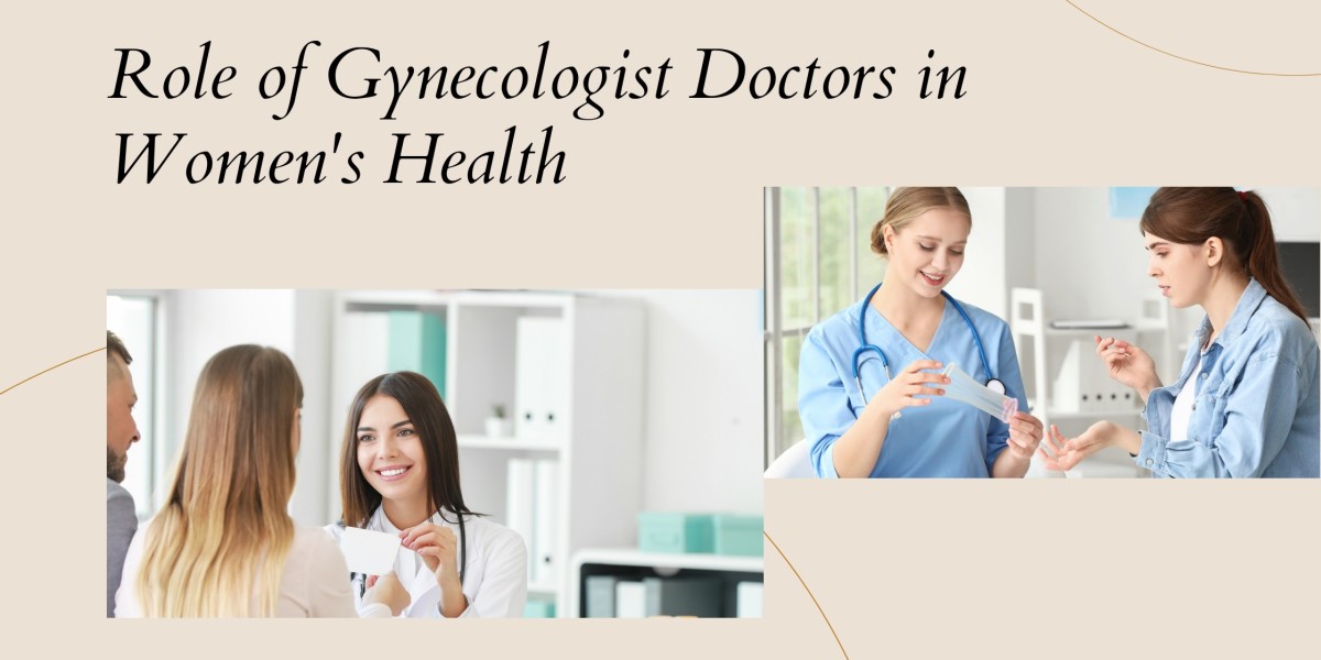 Role of Gynecologist Doctors in Women's Health