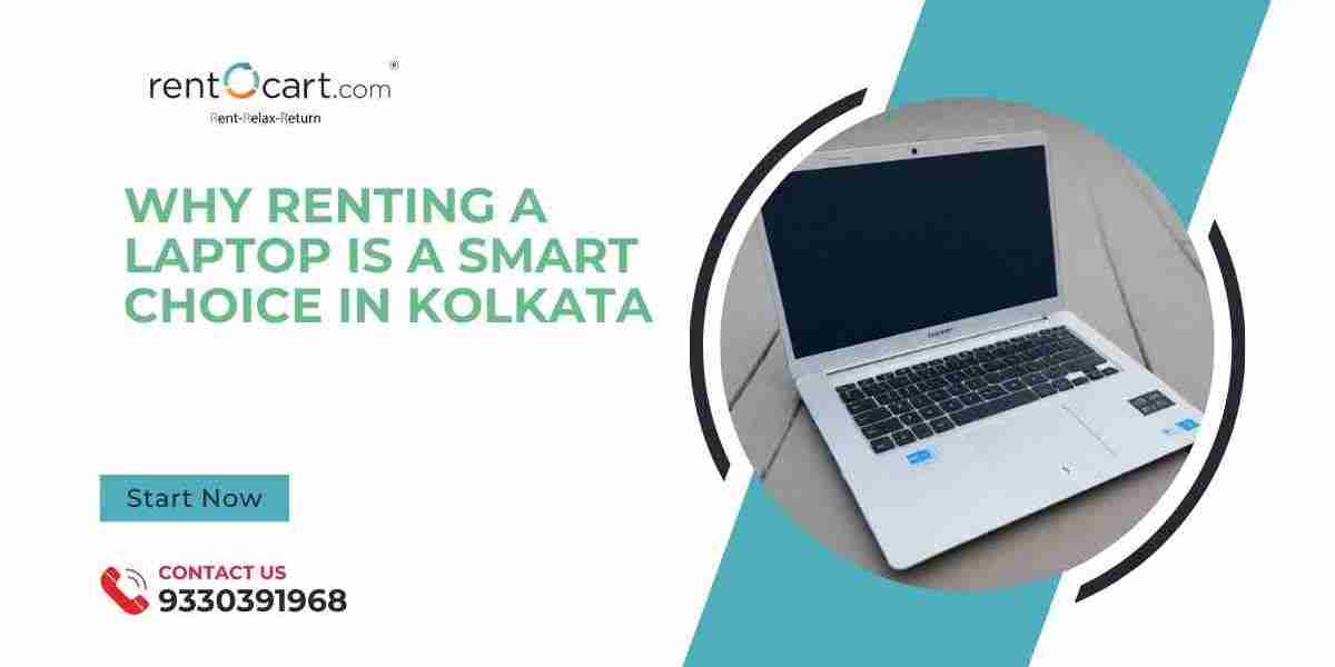 Why Renting a Laptop is a Smart Choice in Kolkata