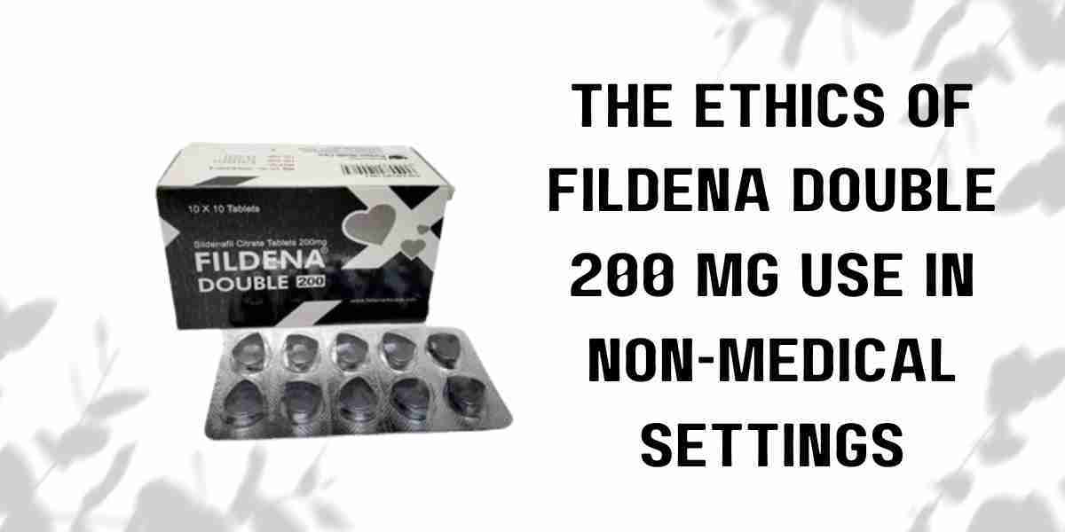 The Ethics of Fildena Double 200 Mg Use in Non-Medical Settings