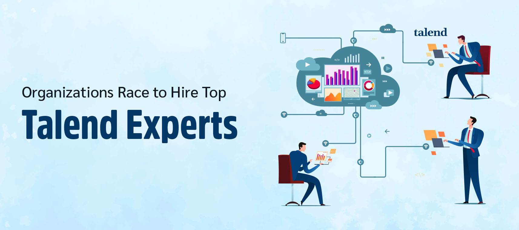 Talend Takes Center Stage: Organizations Race to Hire Talend Experts