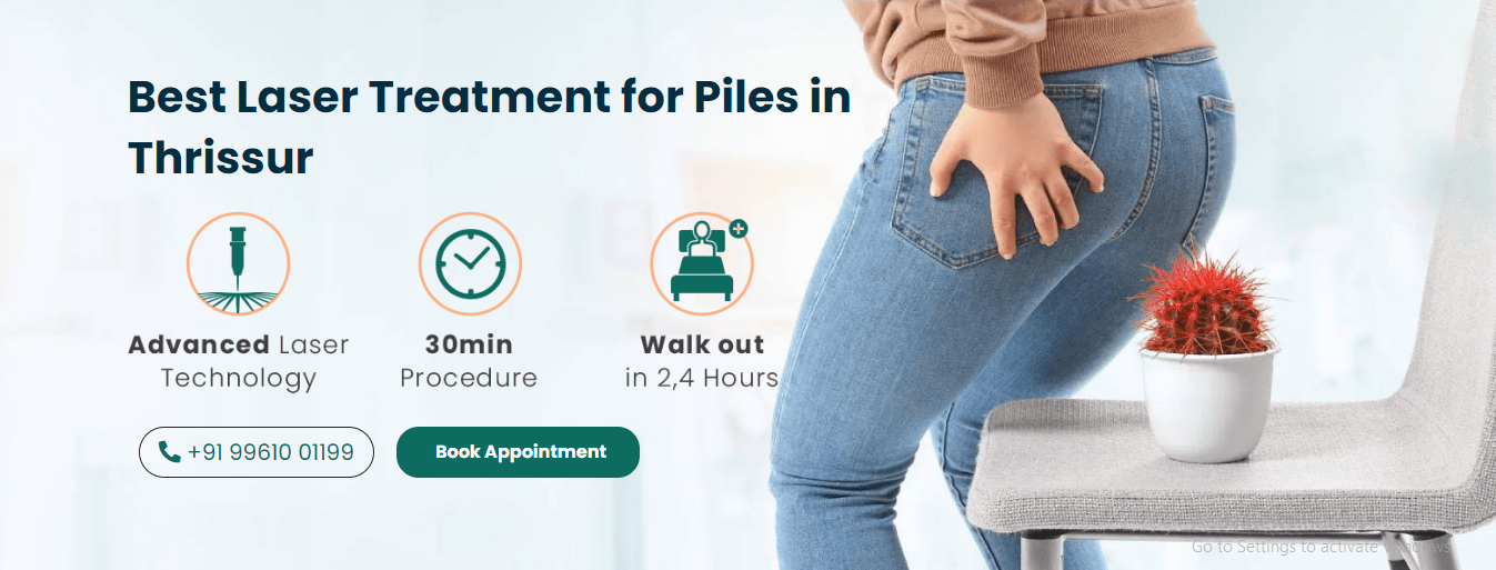 Piles Treatment in Thrissur | Piles Specialist in Thrissur - Dr Raviram S