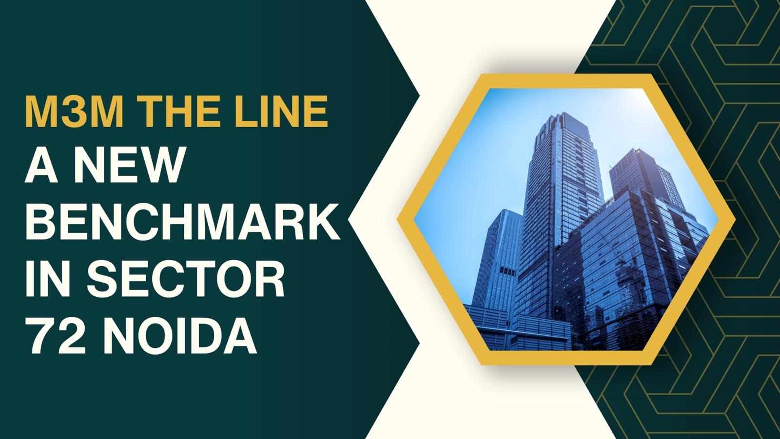 M3M The Line: A New Benchmark in Sector 72 Noida