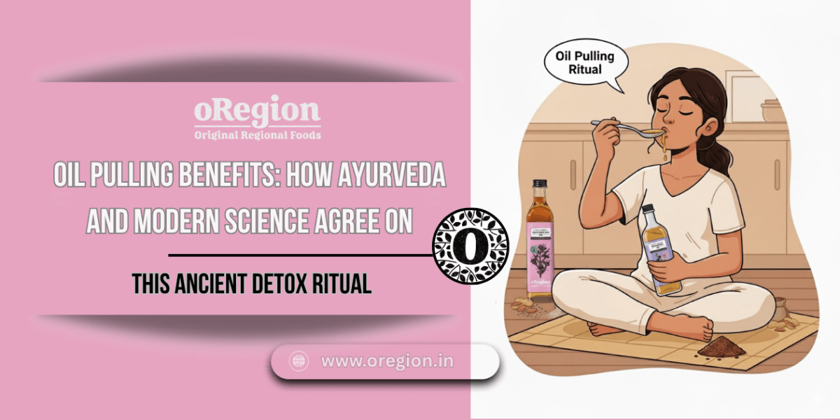Oil Pulling Benefits: How Ayurveda and Modern Science Agree on This Ancient Detox Ritual – oRegion